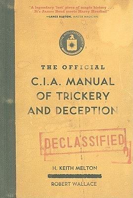 The Official CIA Manual of Trickery and Deception by H. Keith Melton