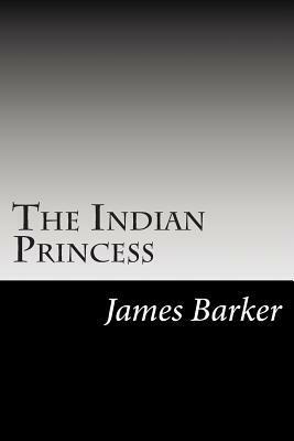 The Indian Princess by James Nelson Barker