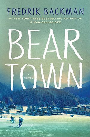 Bear town by Fredrik Backman