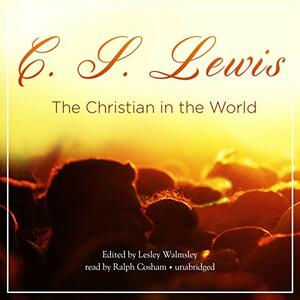 The Christian in the World by C.S. Lewis
