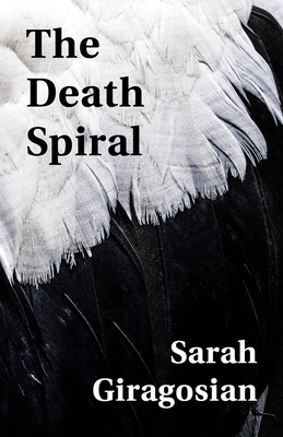 The Death Spiral by Sarah Giragosian