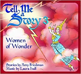 Tell Me A Story 3: Women of Wonder by Laura Hall