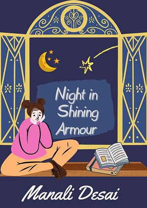 Night in Shining Armour by Manali Desai