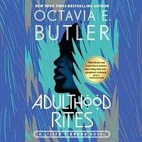 Adulthood Rites by Octavia E. Butler