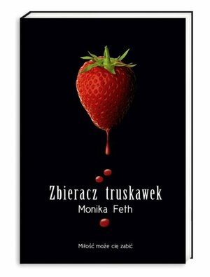 Zbieracz Truskawek by Monika Feth