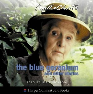 The Blue Geranium and Other Stories by Agatha Christie