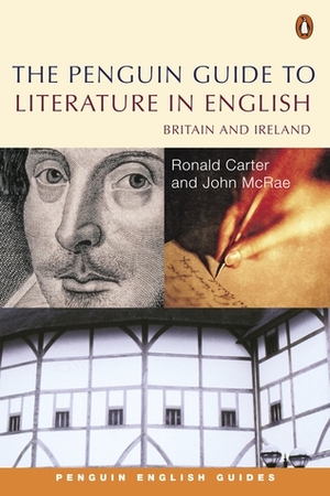 The Penguin Guide to Literature in English: Britain And Ireland by Ronald Carter, John McRae