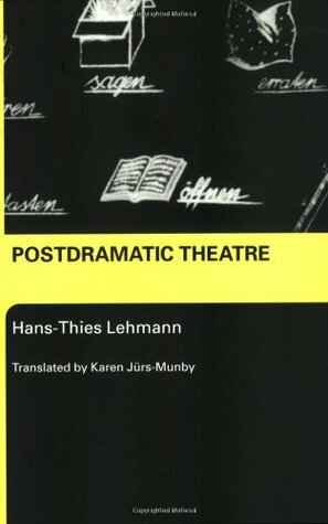 Postdramatic Theatre by Karen Jürs-Munby, Hans-Thies Lehmann