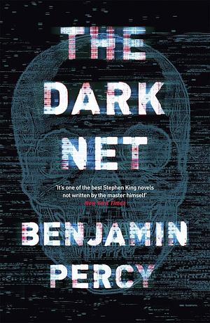 The Dark Net by Benjamin Percy