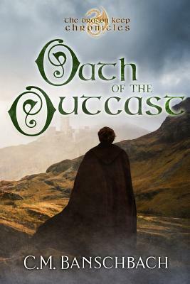 Oath of the Outcast by C. M. Banschbach