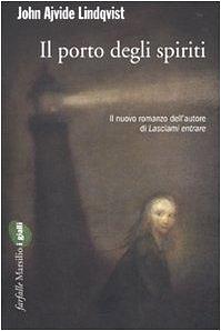 Il porto degli spiriti by John Ajvide Lindqvist