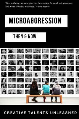 Microaggression: Then & Now by Miriam Ruano, Heath Brougher, Baidha Fercoq