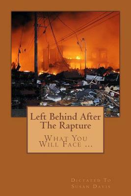 Left Behind After The Rapture by Susan Davis