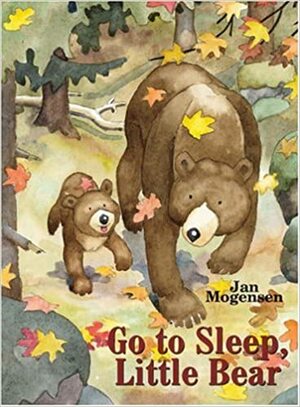 Go to Sleep, Little Bear by Jan Mogensen