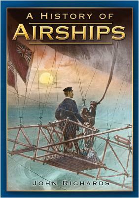 A History of Airships by John Richards