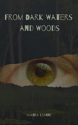 From Dark Waters and Woods by Amanda Leanne