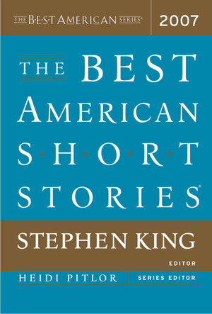 The Best American Short Stories 2007 by Heidi Pitlor, Stephen King