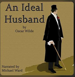 An Ideal Husband by Oscar Wilde