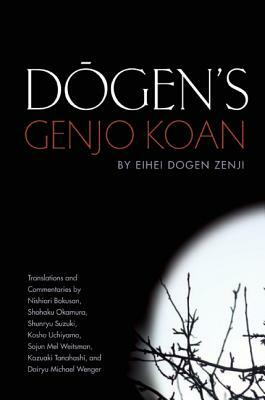 Dogen's Genjo Koan: Three Commentaries by Eihei Dogen