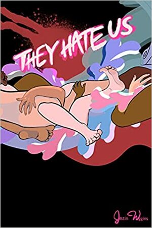 They Hate Us by Justin Wiggins