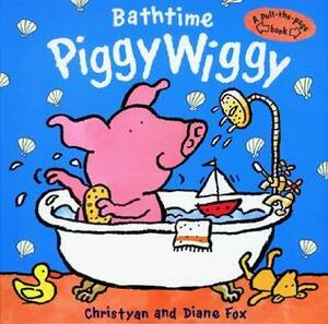 Bathtime PiggyWiggy (A Pull-The-Page Book) by Diane Fox, Christyan Fox