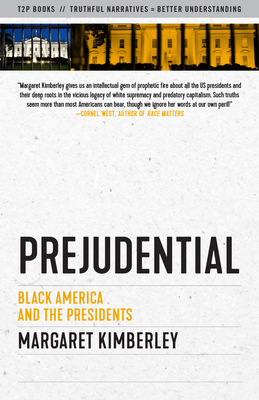 Prejudential: Black America and the Presidents by Margaret Kimberley