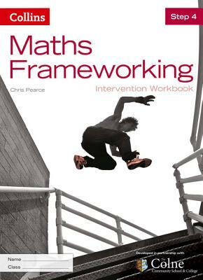 Maths Frameworking -- Step 4 Intervention Workbook [Third Edition] by Chris Pearce