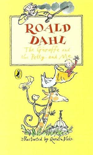 The giraffe and the pelly and me by Roald Dahl