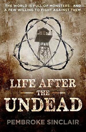 Life After the Undead Omnibus: Two complete novels in one by Pembroke Sinclair
