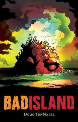 Bad Island: A Graphic Novel by Doug TenNapel