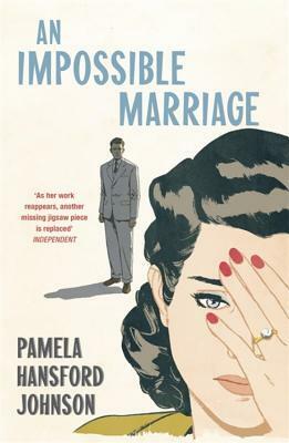 An Impossible Marriage: The Modern Classic by Pamela Hansford-Johnson