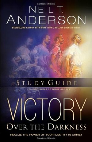 Victory Over the Darkness Study Guide by Neil T. Anderson