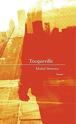 Tocqueville by Khaled Mattawa