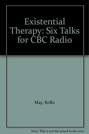 Existential Psychotherapy by Rollo May, Canadian Broadcasting Corporation