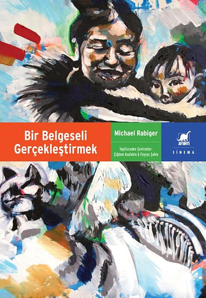 Bir Belgeseli Gerçekleştirmek by Michael Rabiger