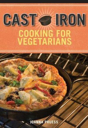 Cast Iron Cooking for Vegetarians by Joanna Pruess, Battman