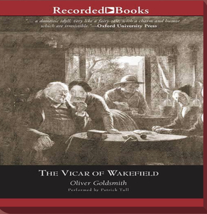 The Vicar of Wakefield by Oliver Goldsmith