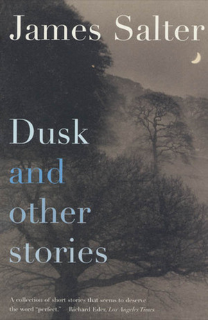 Dusk And Other Stories by James Salter