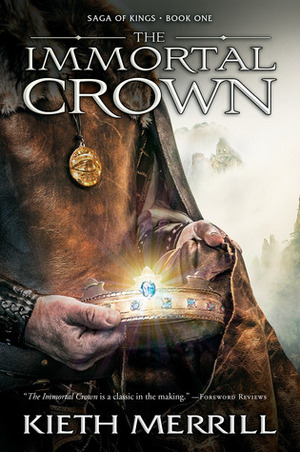 The Immortal Crown by Kieth Merrill