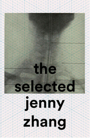 The Selected Jenny Zhang by Jenny Zhang