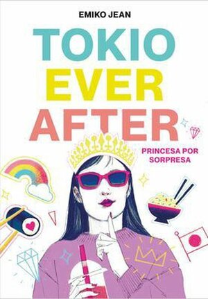Tokyo Ever After. Princesa Por Sorpresa by Emiko Jean