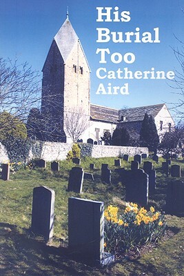 His Burial Too by Catherine Aird