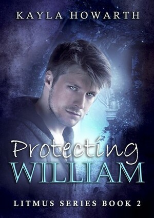 Protecting William by Kayla Howarth