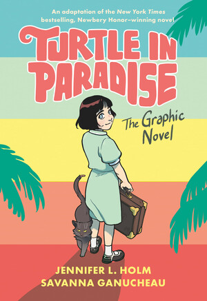Turtle in Paradise: The Graphic Novel by Jennifer L. Holm, Savanna Ganucheau