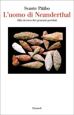 L'Uomo di Neanderthal: Alla ricerca dei genomi perduti by Svante Pääbo