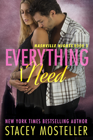 Everything I Need (Nashville Nights, #3) by Stacey Lewis
