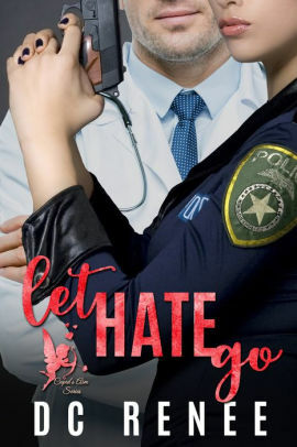 Let Hate Go by D.C. Renee