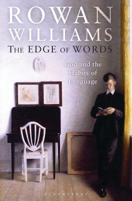 The Edge of Words: God and the Habits of Language by Rowan Williams