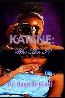 Karine: Who Am I? by Danielle Grant