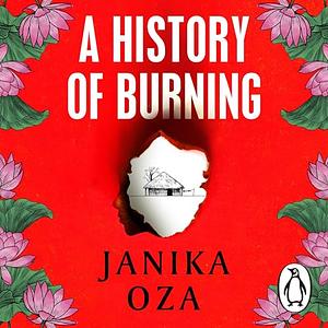 A History of Burning by Janika Oza